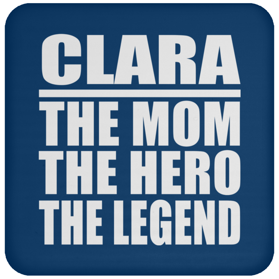 Clara The Mom The Hero The Legend - Drink Coaster