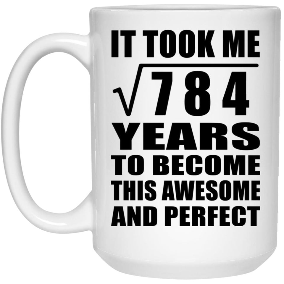 28th Birthday Took Square Root of 784 Years To Awesome - 15oz Coffee Mug