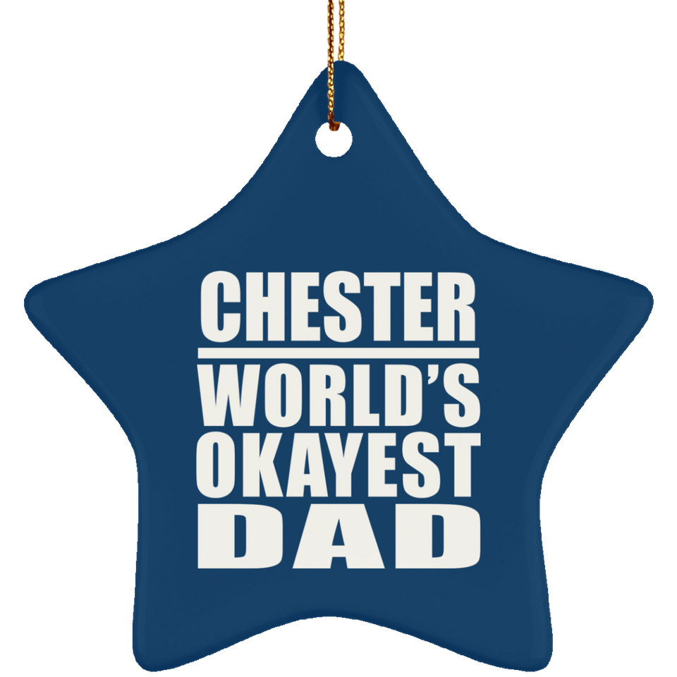 Chester World's Okayest Dad - Star Ornament