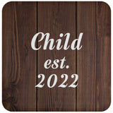 Child Established EST. 2022 - Drink Coaster D
