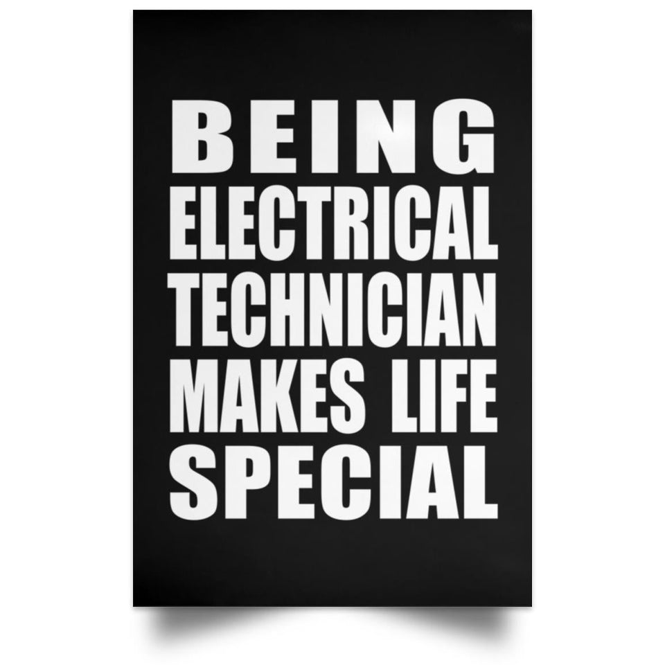 Being Electrical Technician Makes Life Special - Poster Portrait