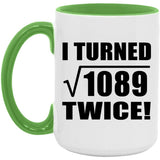 66th Birthday I Turned Square Root of 1089 Twice - 15oz Accent Mug Green