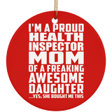 Proud Health Inspector Mom Of Awesome Daughter - Circle Ornament