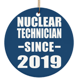 Nuclear Technician Since 2019 - Circle Ornament