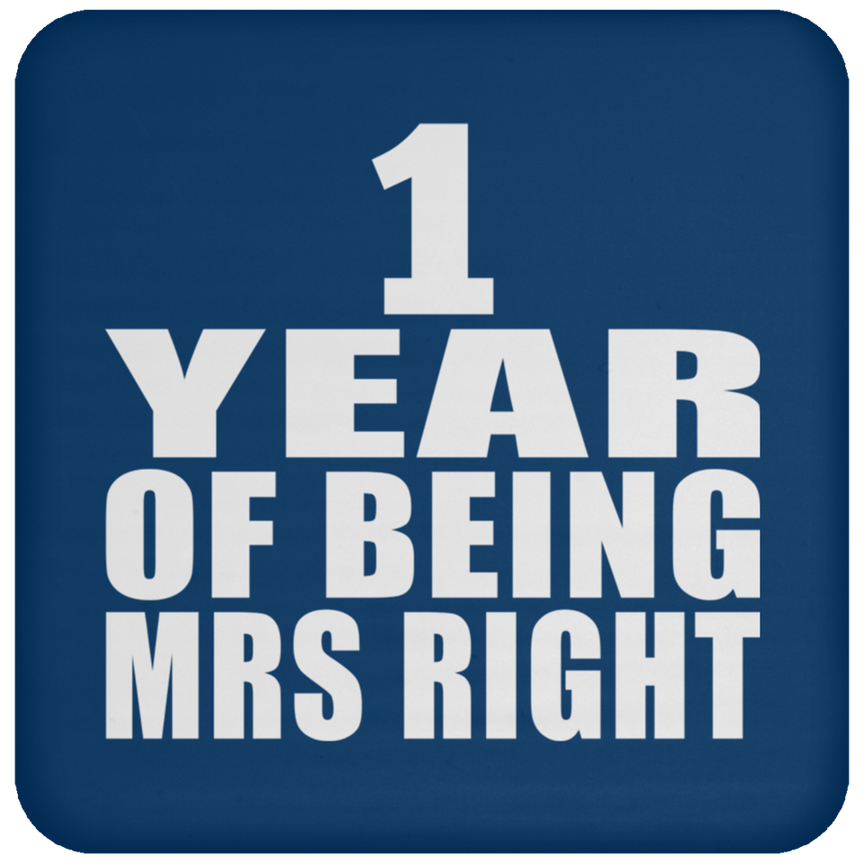 1st Anniversary 1 Year Of Being Mrs Right - Drink Coaster