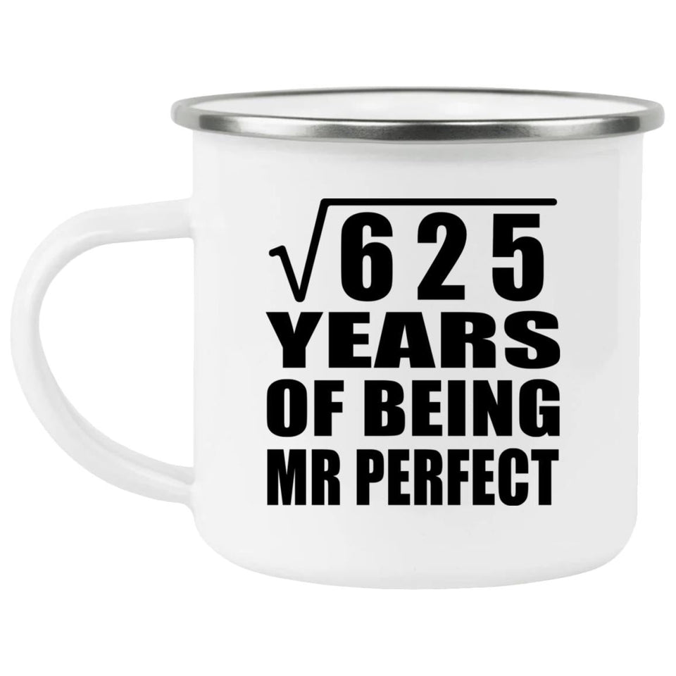 25th Anniversary Square Root of 625 Years of Mr Perfect - 12oz Camping Mug