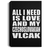 All I Need Is Love And My Czechoslovakian Vlcak - Canvas Portrait