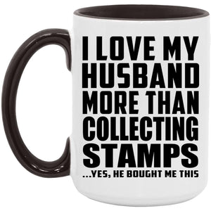 I Love My Husband More Than Collecting Stamps - 15oz Accent Mug Black