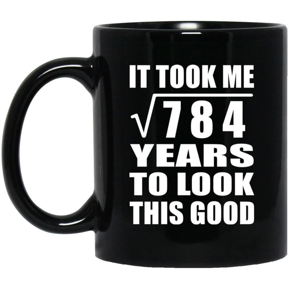 28th Birthday Took Square Root of 784 Years To Look Good - 11oz Coffee Mug Black
