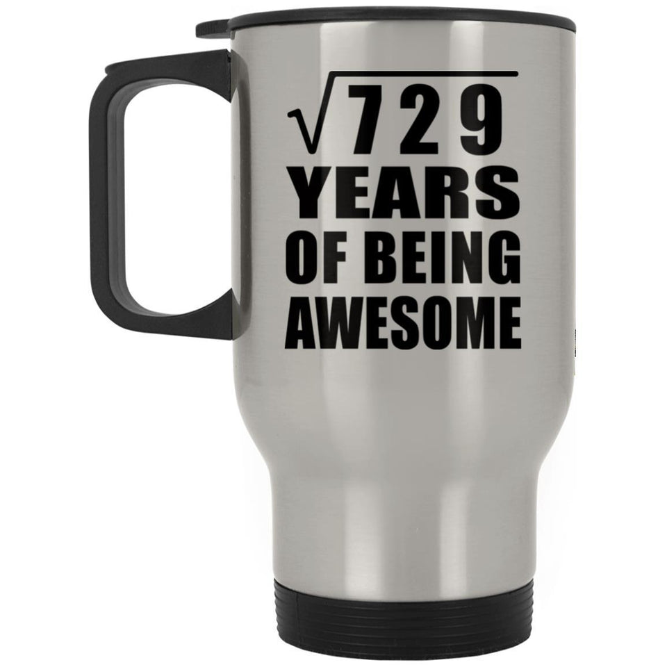 27th Birthday Square Root of 729 Years of Being Awesome - Silver Travel Mug