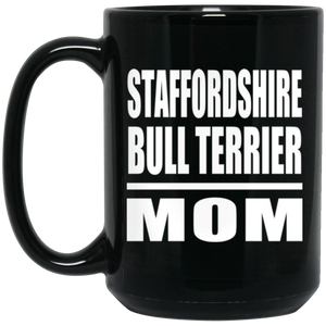 Staffordshire Bull Terrier Mom - 15oz Coffee Mug Black