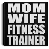 Mom Wife Fitness Trainer - Canvas Square