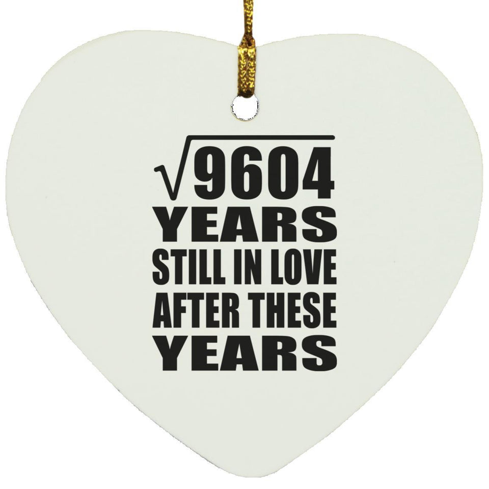 98th Anniversary Square Root of 9604 Years Still In Love - Heart Ornament