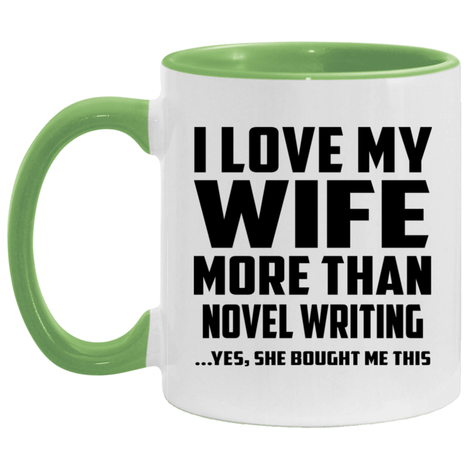 I Love My Wife More Than Novel Writing - 11oz Accent Mug Green