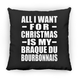 All I Want For Christmas Is My Braque Du Bourbonnais - Throw Pillow Black