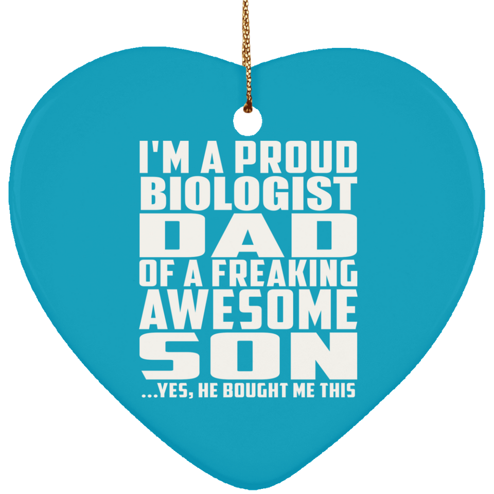 Proud Biologist Dad Of Awesome Son - Heart Ornament