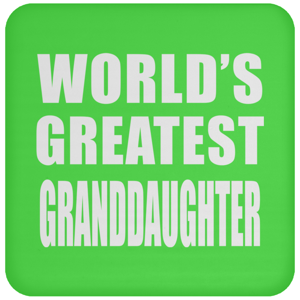 World's Greatest Granddaughter - Drink Coaster