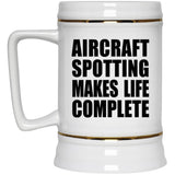 Aircraft Spotting Makes Life Complete - Beer Stein