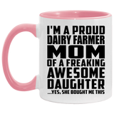 Proud Dairy Farmer Mom Of Awesome Daughter - 11oz Accent Mug Pink