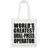 World's Greatest Drill-Press Operator - Tote Bag White