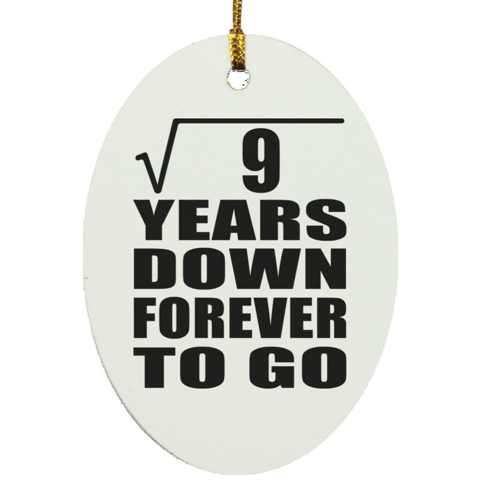 3rd Anniversary Square Root of 9 Years Down Forever To Go - Oval Ornament
