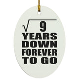3rd Anniversary Square Root of 9 Years Down Forever To Go - Oval Ornament