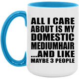 All I Care About Is My Domestic Mediumhair - 15oz Accent Mug Blue