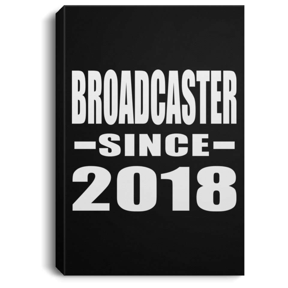 Broadcaster Since 2018 - Canvas Portrait