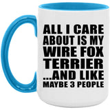All I Care About Is My Wire Fox Terrier - 15oz Accent Mug Blue