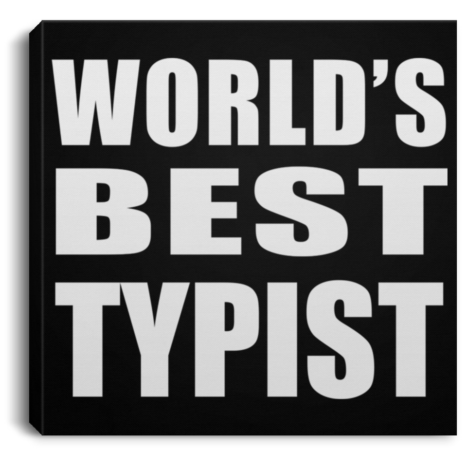 World's Best Typist - Canvas Square