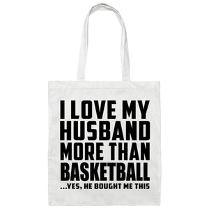 I Love My Husband More Than Basketball - Tote Bag White
