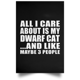 All I Care About Is My Dwarf Cat - Poster Portrait