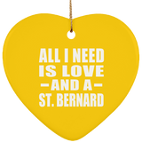 All I Need Is Love And A St. Bernard - Heart Ornament