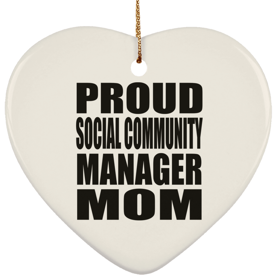 Proud Social Community Manager Mom - Heart Ornament