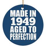 75th Birthday Made In 1949 Aged to Perfection - Circle Ornament