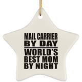Mail Carrier By Day World's Best Mom By Night - Star Ornament