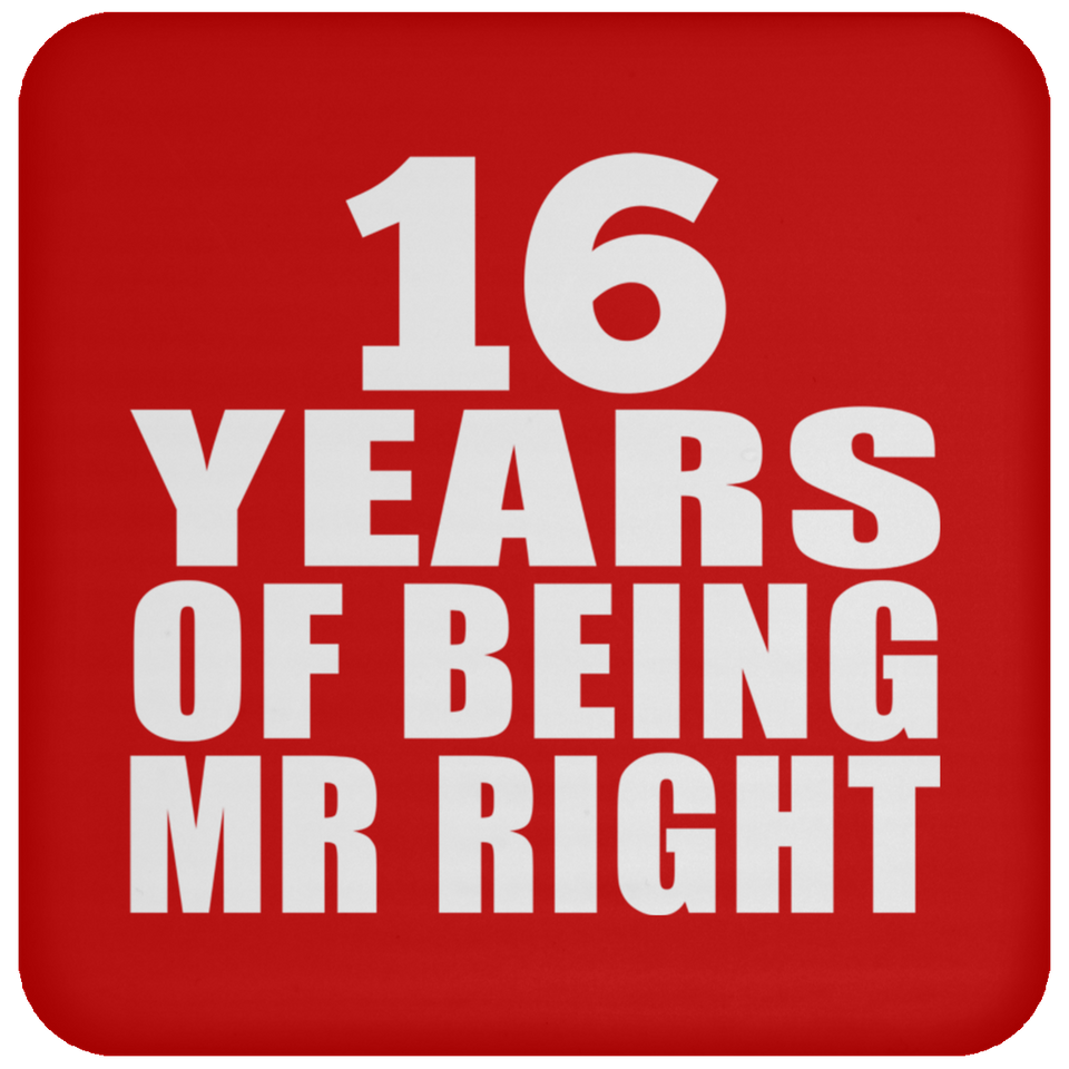 16th Anniversary 16 Years Of Being Mr Right - Drink Coaster