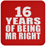 16th Anniversary 16 Years Of Being Mr Right - Drink Coaster
