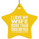 I Love My Wife More Than Track And Field - Star Ornament