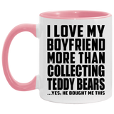 I Love My Boyfriend More Than Collecting Teddy Bears - 11oz Accent Mug Pink
