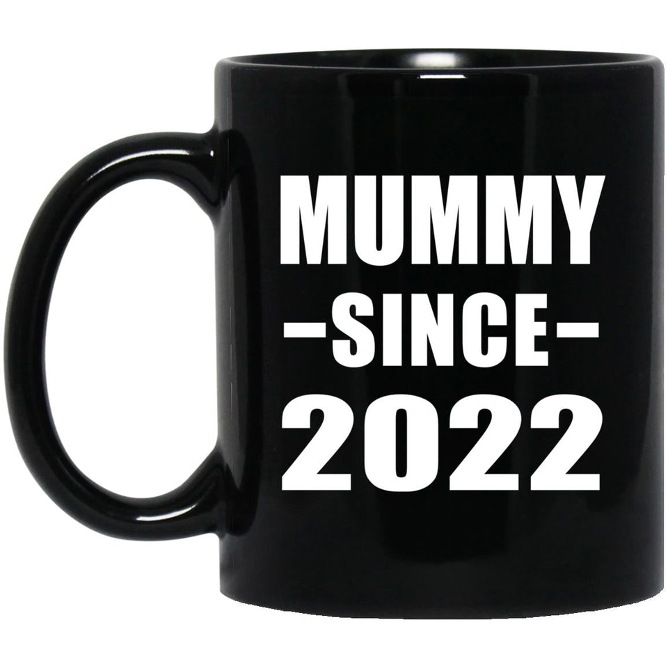 Mummy Since 2022 - 11oz Coffee Mug Black