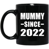 Mummy Since 2022 - 11oz Coffee Mug Black