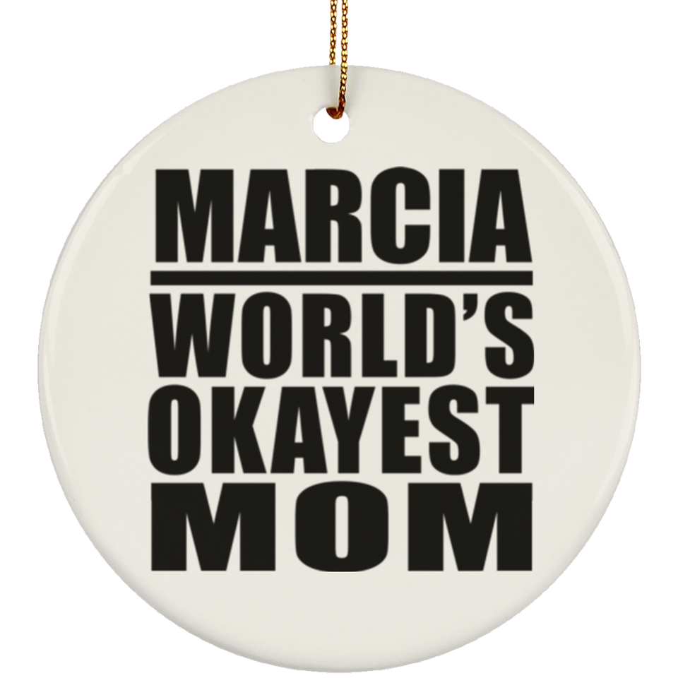 Marcia World's Okayest Mom - Circle Ornament