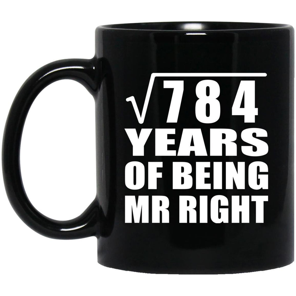 28th Anniversary Square Root of 784 Years of Being Mr Right - 11oz Coffee Mug Black