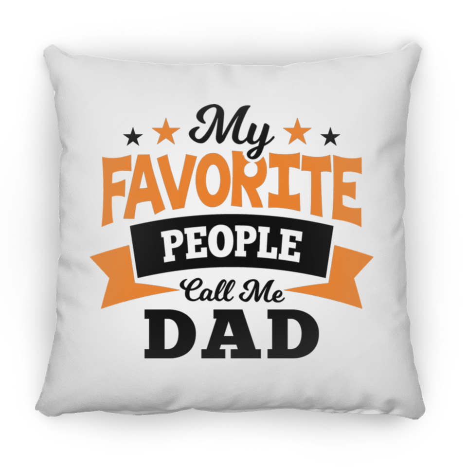 My Favorite People Call Me Dad - Throw Pillow
