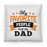My Favorite People Call Me Dad - Throw Pillow