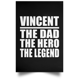 Vincent The Dad The Hero The Legend - Poster Portrait