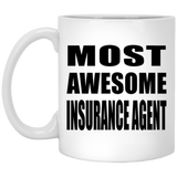 Most Awesome Insurance Agent - 11 Oz Coffee Mug