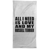All I Need Is Love And My Russell Terrier - Hand Towel
