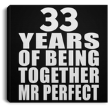 33rd Anniversary 33 Years Of Being Mr Perfect - Canvas Square